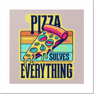 Pizza solves everything Posters and Art